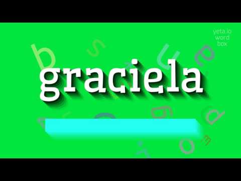 How to say "graciela"! (High Quality Voices)