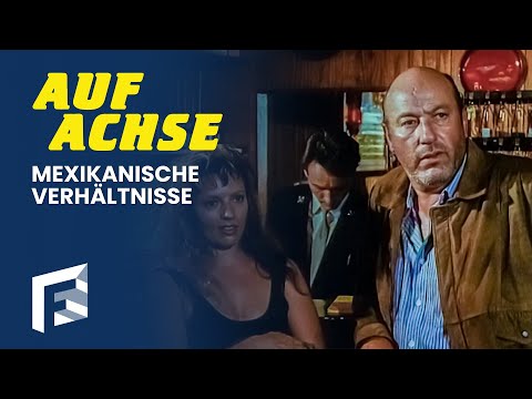 Mexikanische Verhältnisse | Auf Achse - Staffel 3, Folge 1