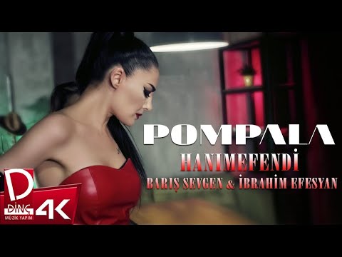 Hanımefendi & Barış Sevgen & İbrahim Efesyan | Pompala | Official Music Video