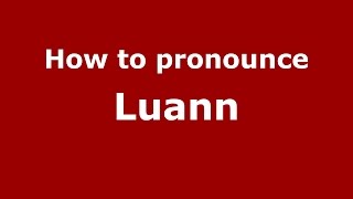 How to pronounce Luann