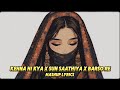 Kehna Hi Kya X Sun Saathiya X Barso Re Mashup Lyrics Kehna Re Saathiya Remix Song 2024