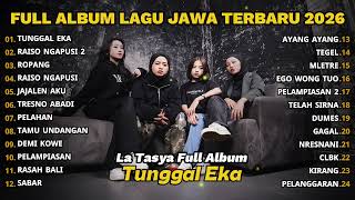 Download lagu FULL ALBUM TUNGGAL EKA - LA TASYA TERBARU - PLAYLIST LAGU JAWA TERPOPULER 2026 mp3