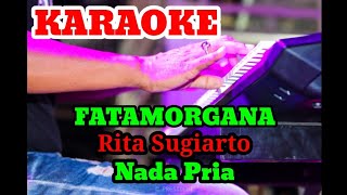 Download lagu FATAMORGANA - Rita Sugiarto | Karaoke nada pria | Lirik mp3