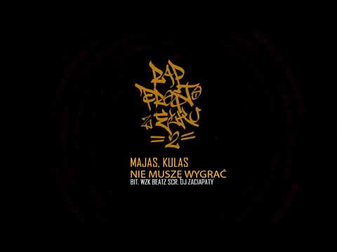 Majas, Kulas - Nie muszę wygrać (bit. WZK Beatz, scr. DJ Zaciapaty)