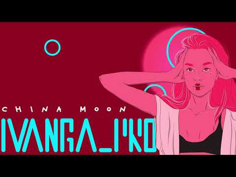 IVANGA_PRO /CHINA MOON