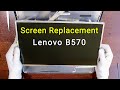 Lenovo B570 Screen Replacement | Step-by-step DIY Tutorial