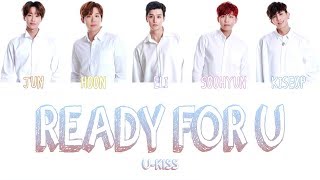 Ready For U (널맞이할준비) - U-KISS (HAN, ROM, ENG/Color Coded)