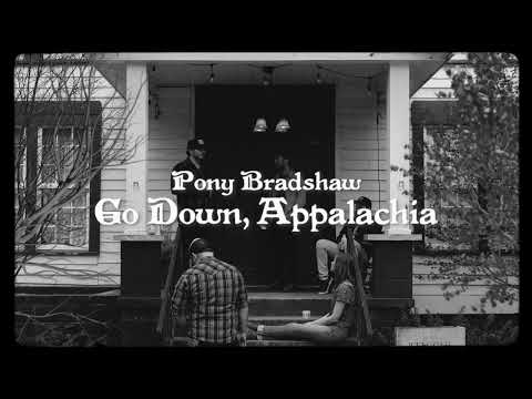 Pony Bradshaw Go Down, Appalachia (Official Audio)