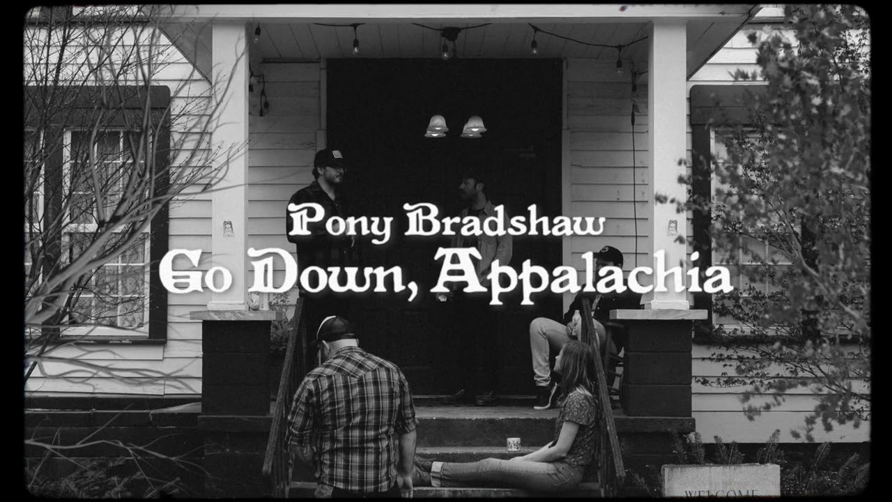 Pony Bradshaw - Go Down, Appalachia