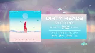 Dirty Heads - Visions (Rome of Sublime With Rome Remix)
