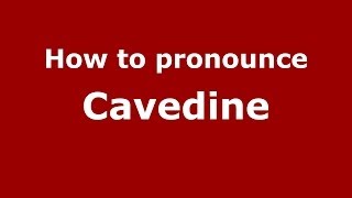 How to pronounce Cavedine