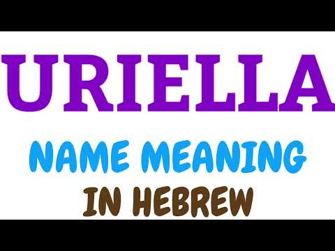 URIELLA Meaning In Hebrew  | URIELLA meaning in English | URIELLA name meaning In Hebrew