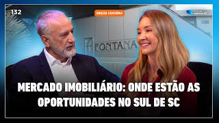Mercado imobiliário: onde estão as oportunidades no Sul de SC| #132