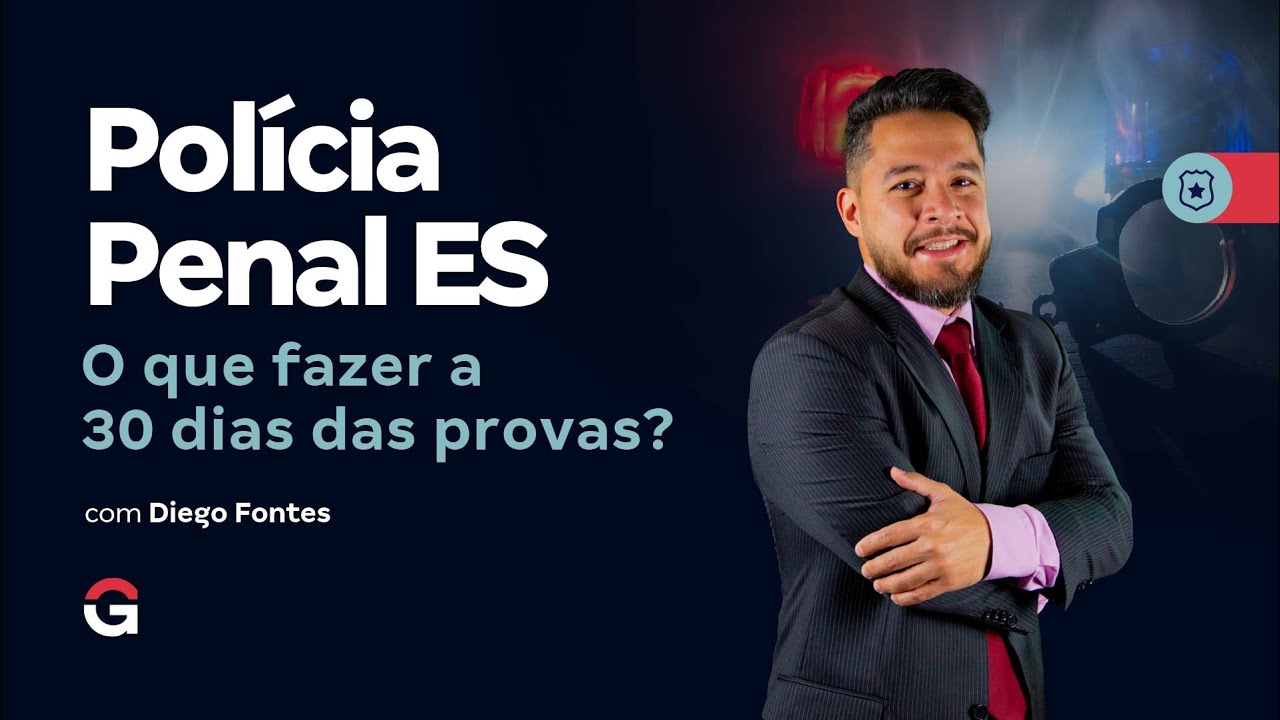 Concurso Polícia Penal ES: O que fazer a 30 dias das provas? com Diego Fontes