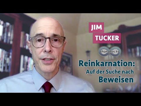 Reinkarnation: Auf der Suche nach Beweisen | Jim Tucker im Gespräch
