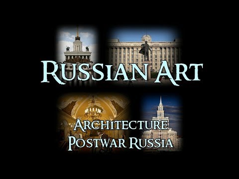 Russian Art - 7 Architecture: Postwar Russia