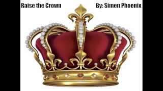 Raise the Crown By: Tha Mill