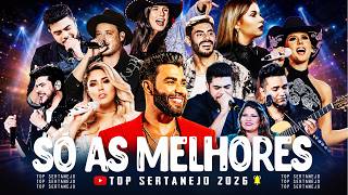 Melhores Musicas 2026 🎼 Sertanejo 2026 Mais Tocadas 🎼 As Melhores Do Sertanejo Universitário