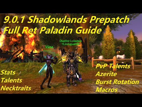9.0.1 Shadowlands - Full Ret Paladin Prepatch PvP Guide - Stats, Talents, Azerite, Rotation, Macros