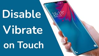 How to disable vibrate on touch on Android Phone?