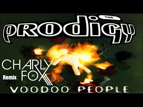 The Prodigy - Voodoo People (Charly H.  Fox Remix)