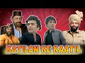 This Movie Has More Killers Than Brain Cells Katilon Ke Katil