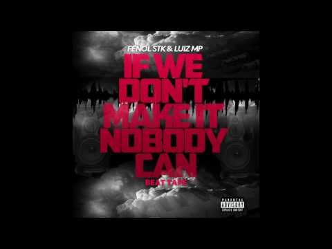 Luiz MP & Fenol STK - If we don't make it, nobody can - Beat Tape Preview