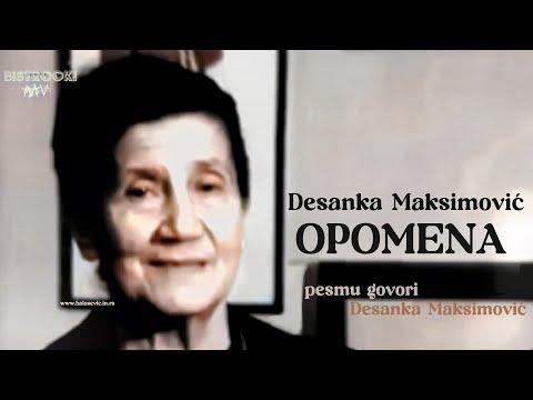 Desanka Maksimović – OPOMENA (Tekst) govori Desanka Maksimović