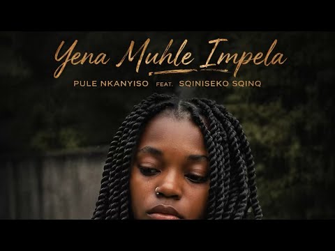Pule Nkanyiso feat. Sqiniseko SqinQ- Yena Muhle Impela ( Official Audio) 
