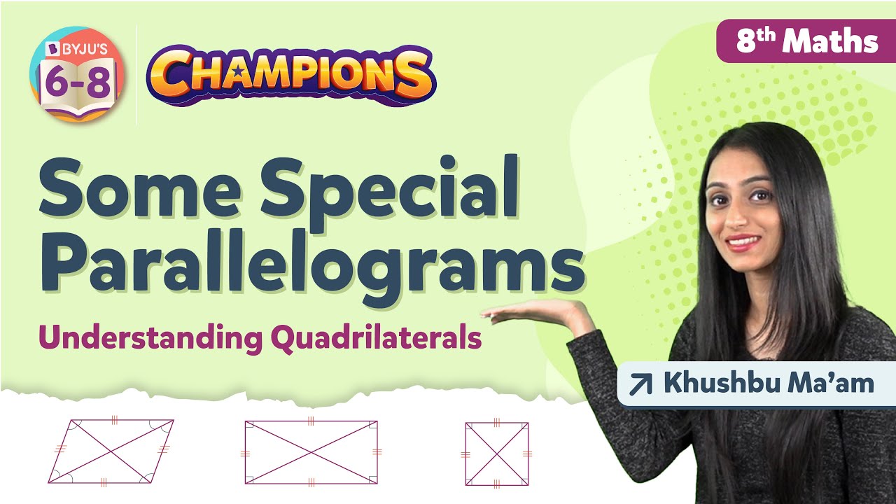 Special Parallelograms - Understanding Quadrilaterals Class 8 Maths Chapter 3 | BYJU'S - Class 8