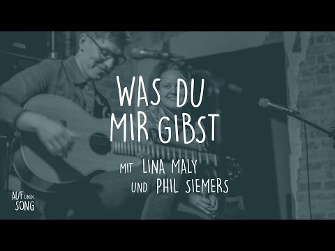 "Auf einen Song" mit Lina Maly & Phil Siemers – Was Du Mir Gibst