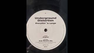 Underground Distortion   Everythin Is Large   B Andy Mowats Mix
