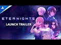 Eternights - Launch Trailer | PS5 & PS4 Games