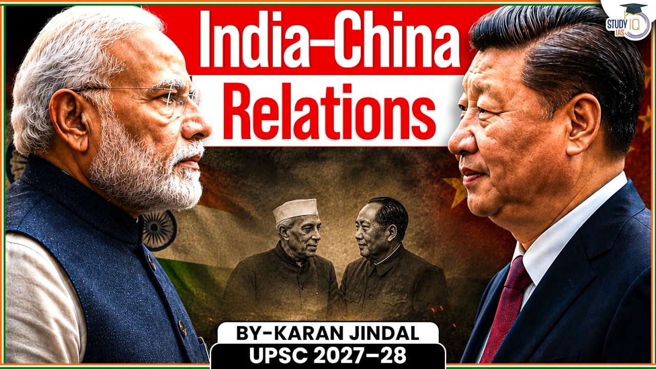 India China Relations | Complete International Relations Series | StudyIQ IAS
