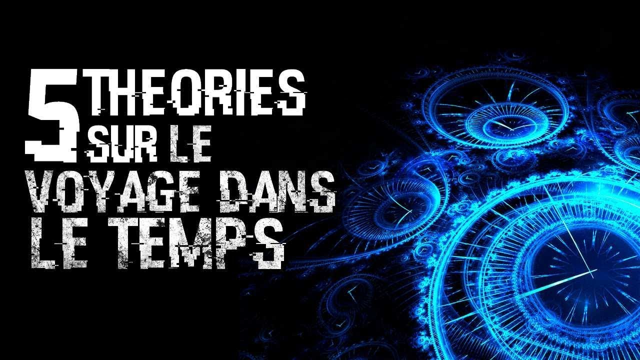 5 THEORIES SUR LE VOYAGE DANS LE TEMPS (#59)