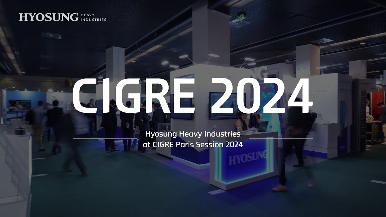 CIGRE Paris Session 2024 (with Hyosung Heavy industries)
