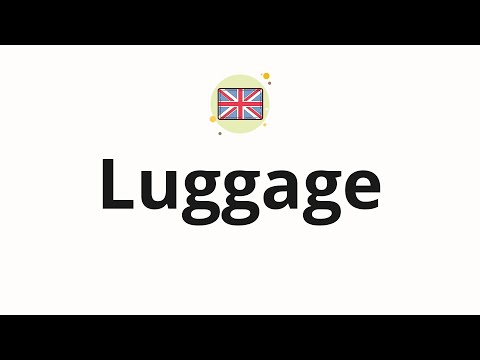 How to pronounce Luggage