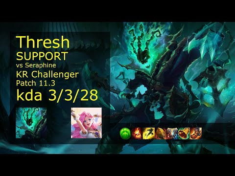 Thresh Support & Jinx vs Seraphine & Kai'Sa - KR Challenger 3/3/28 Patch 11.3 // [롤] 쓰레쉬 vs 세라핀 서폿