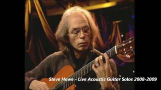 STEVE HOWE - LIVE ACOUSTIC GUITAR SOLOS 2008-2009