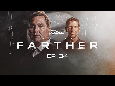 We Go Farther | Episode 4 | Pushing Beyond: Titleist Speed Project