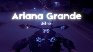 Download lagu Ariana Grande Playlist Mix - Chill Night Ride With Me mp3
