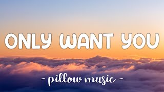 Only Want You - Rita Ora (Lyrics) 🎵
