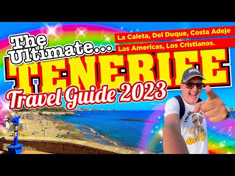 TENERIFE TRAVEL GUIDE 2023 La Caleta, Del Duque, Fanabe, Costa Adeje, Las Americas & Los Cristianos.