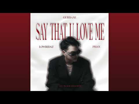 4. Say that u love me - GUrbane (Official Audio)