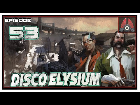 CohhCarnage Plays Disco Elysium (Fully Voiced Now!!) - Episode 53