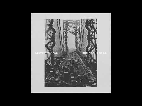 Leon Vynehall - Nothing Is Still (Full Album 2018)