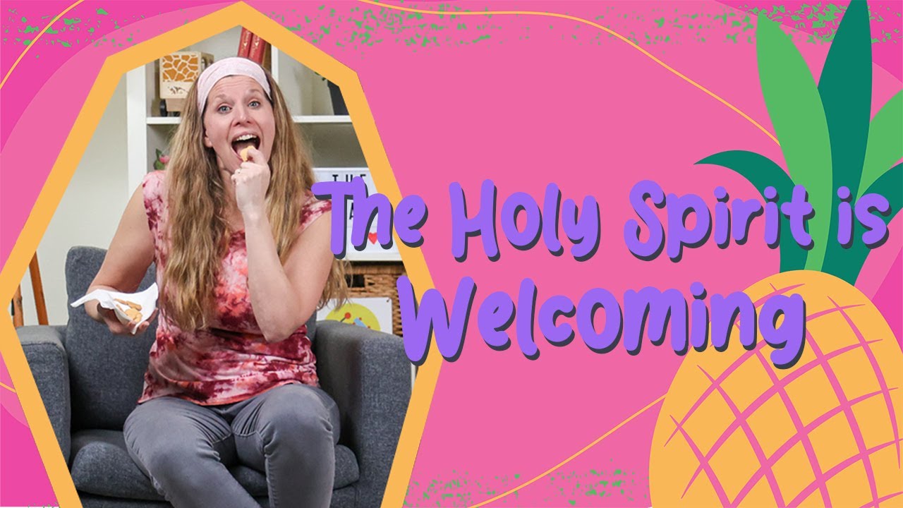 The Holy Spirit is Welcoming | Younger Kids