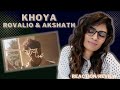 KHOYA (ROVALIO & AKSHATH) REACTION/REVIEW!
