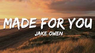 Jake Owen - Made For You (Lyrics)