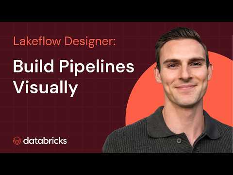 Watch: Databricks LakeFlow Designer: Visual Pipelines, Real Code